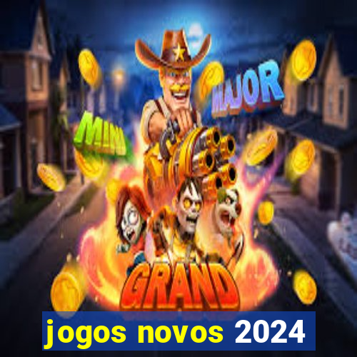 jogos novos 2024